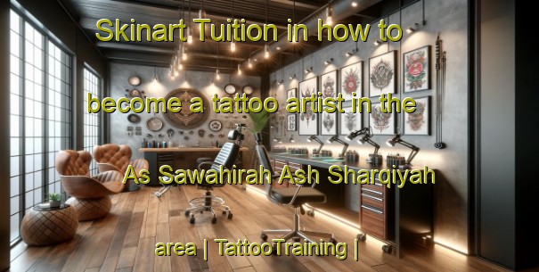 Skinart Tuition in how to become a tattoo artist in the As Sawahirah Ash Sharqiyah area | TattooTraining | TattooClasses | SkinartTraining-State of Palestine